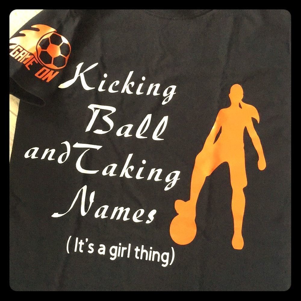 Kicking Ball and Taking Names Soccer Tee Shirt